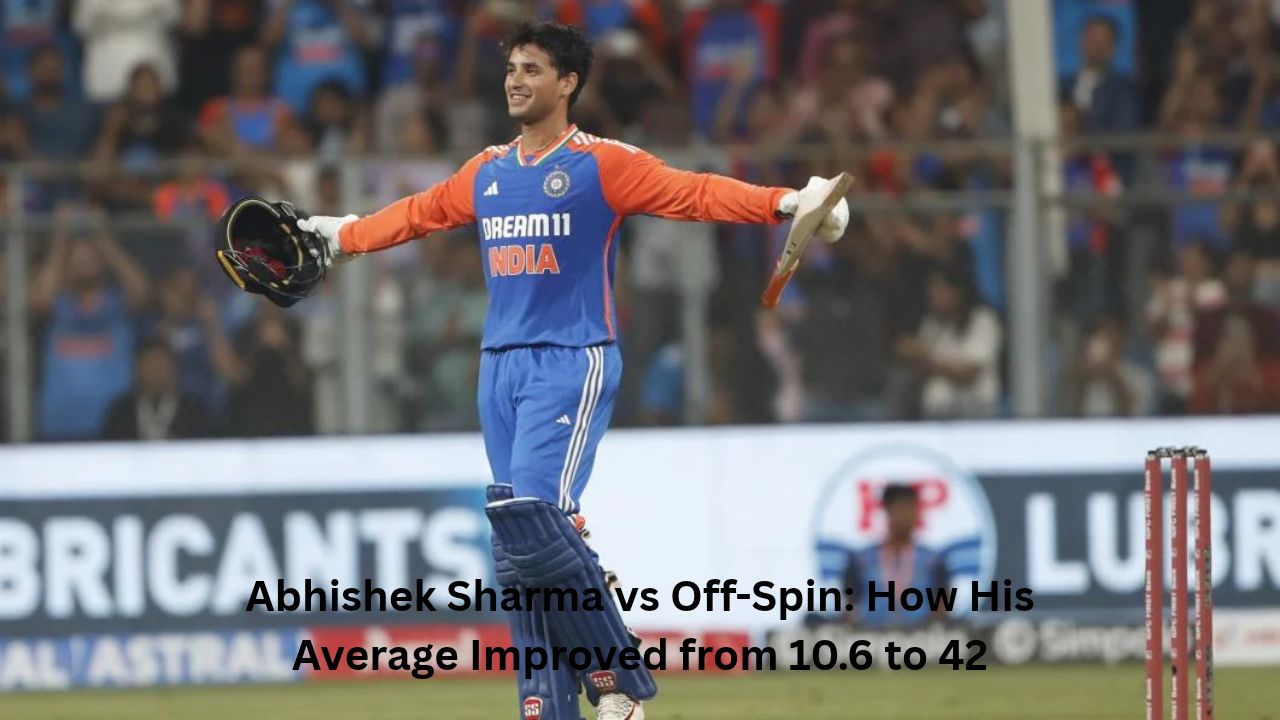Abhishek Sharma vs Off-Spin: How His Average Improved from 10.6 to 42